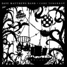 DAVE MATTHEWS BAND Come Tomorrow BANNER 2x2 Ft Fabric Poster Flag album art
