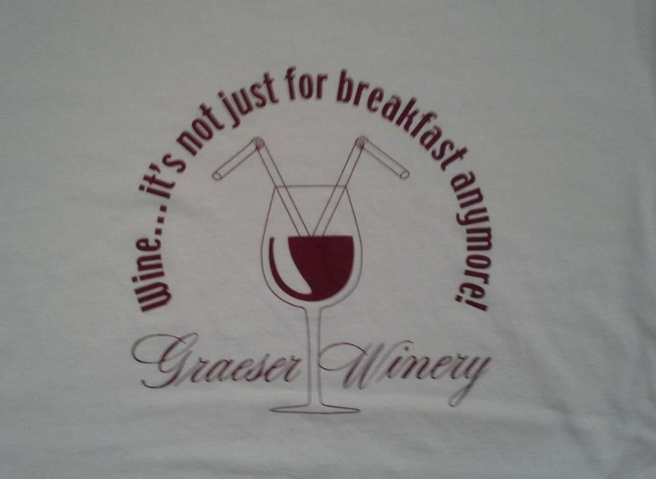 WINE NOT JUST FOR BREAKFAST GRAESER WINERY t shirt M beer party bottle 04172019