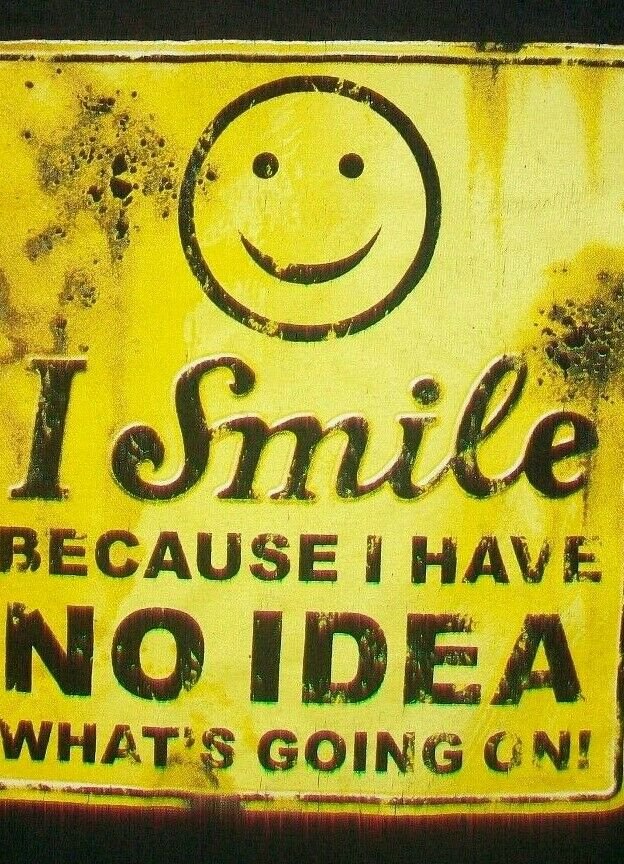 vintage I Smile No Idea Whats Going On t shirt L funny party college job politic