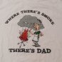 vintage Bar-B-Que BBQ where there's smoke there's Dad funny t shirt M party
