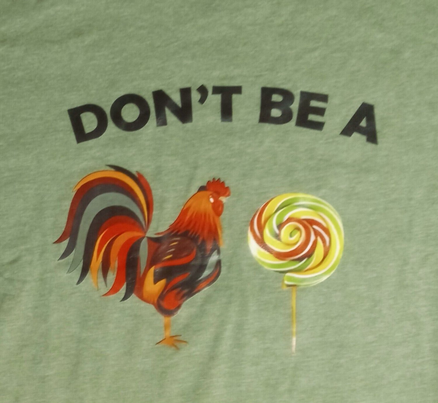 Don&acirc;��t Be A C*ck Sucker Lollipop Rooster Cock Funny t-shirt