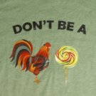 Don’t Be A C*ck Sucker Lollipop Rooster Cock Funny t-shirt