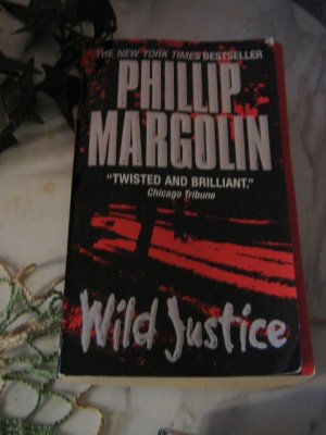 Wild Justice ~ Phillip Margolin ~ PB ~ 2001 ~ N.Y. Times Bestseller
