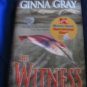 The Witness ~ Ginna Gray ~ Suspense ~  PB ~ 2001