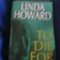 To Die For ~ Linda Howard ~ 2005 ~ suspense/ mystery PB