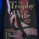 The Trophy Wife ~ Diana Diamond~ 2000~ PB ~ thriller