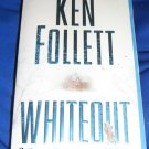 Whiteout ~ Ken Follett  ~ 2004 ~  PB ~ suspense