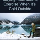 Stay Motivated to Exercise