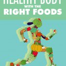Healthy Body with The Right Foods