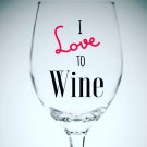 I Love to Wine glass