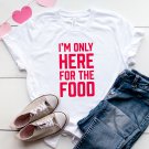 I only Here for the Food t-shirt White
