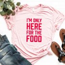 I only Here for the Food t-shirt Pink