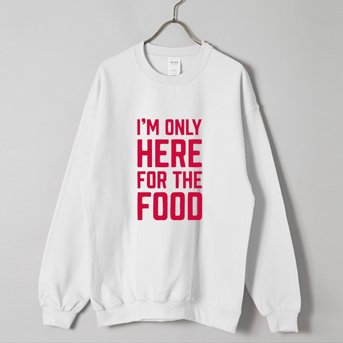 funny words sweatshirt I'm only here for the food WHITE and PINK