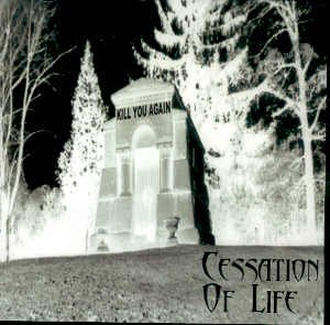 CESSATION OF LIFE - "KILL YOU AGAIN" - CD