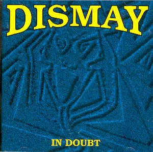 DISMAY - IN DOUBT - CD