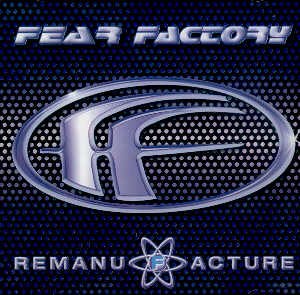 FEAR FACTORY - REMANUFACTURE (CLONING TECHNOLOGY) - CD