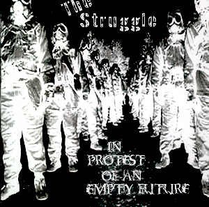 THE STRUGGLE - IN PROTEST OF AN EMPTY FUTURE - CD