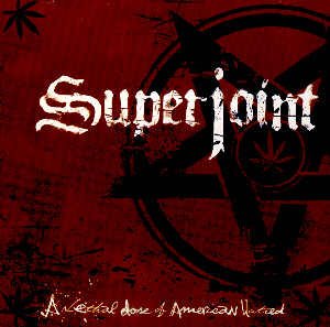 SUPERJOINT RITUAL - A LETHAL DOSE OF AMERICAN HATRED - CD