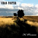 CHAD FOSTER - NO PROMISES - CD