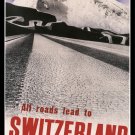 3779.All roads lead to Switzerland travel POSTER.Sharp.Home School art decor