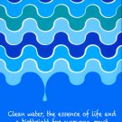 Decorative Poster.Enviromentalist.Clean water.Essence of life.9444 Decorative Poster.Enviromentalist.Clean water.Essence of life.9444