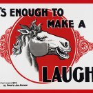 Decoration Poster.Wall art design.Its enough to make a horse Laugh.Funny.10348 Decoration Poster.Wall art design.Its enough to make a horse Laugh.Funny.10348