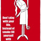 Decorative 8x10 Poster.Anti-Smoking wise advise.No smoke.Quote.9437