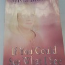 IF YOU COULD SEE WHAT I SEE, BY SYLVIA BROWN, SOFT COVER 2006, PLUS FREE GIFT