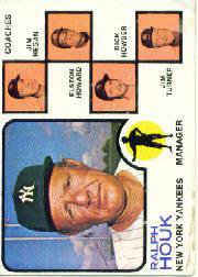 1973 Topps 116A Ralph Houk MG/Jim Hegan CO/Elston Howard CO/Dick Howser CO/Jim Turner CO