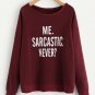 Burgundy Sweatshirt Slogan "Me Sarcastic, Never! Size L or XL
