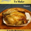 Uncle Benny’s 1 Chicken 30 Different Recipes Ebook