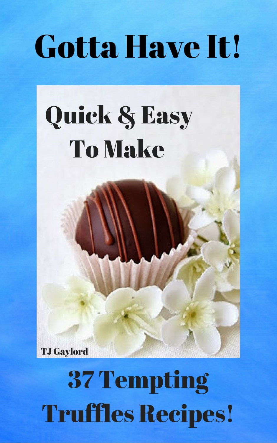 37 Tempting Truffles Recipes Ebook