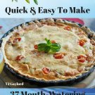 37 Mouth-Watering Seafood Quiche Recipes Ebook