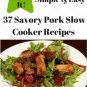 37 Savory Pork Slow Cooker Recipes Ebook