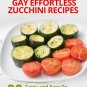 90 Effortless Zucchini Recipes Ebook