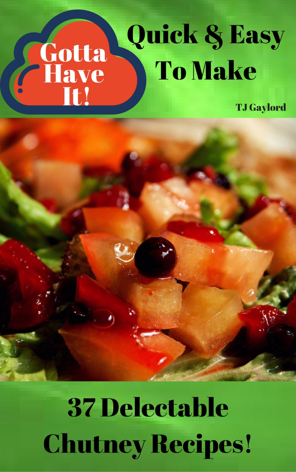 37 Delectable Chutney Recipes Ebook