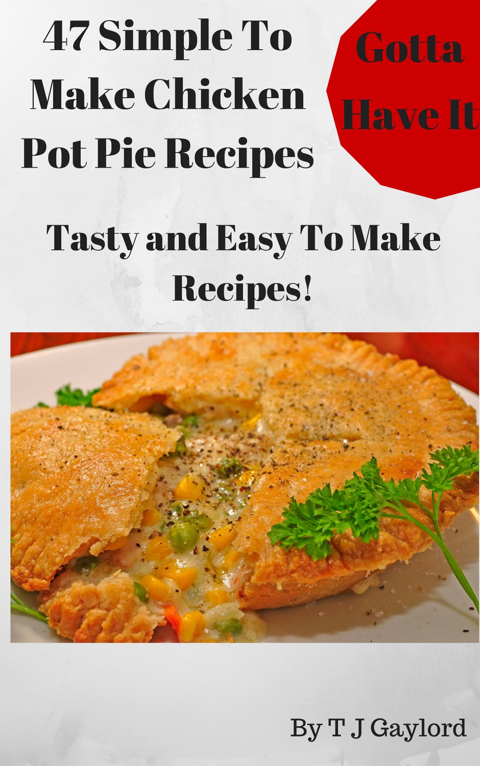 Simple To Make Chicken Pot Pie Recipes Ebook