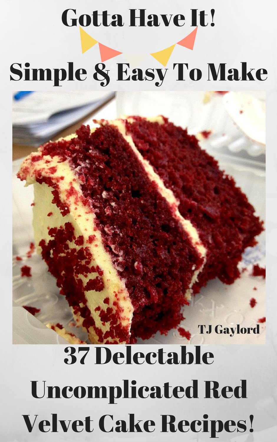 37 Delectable Uncomplicated Red Velvet Cake Recipes Ebook