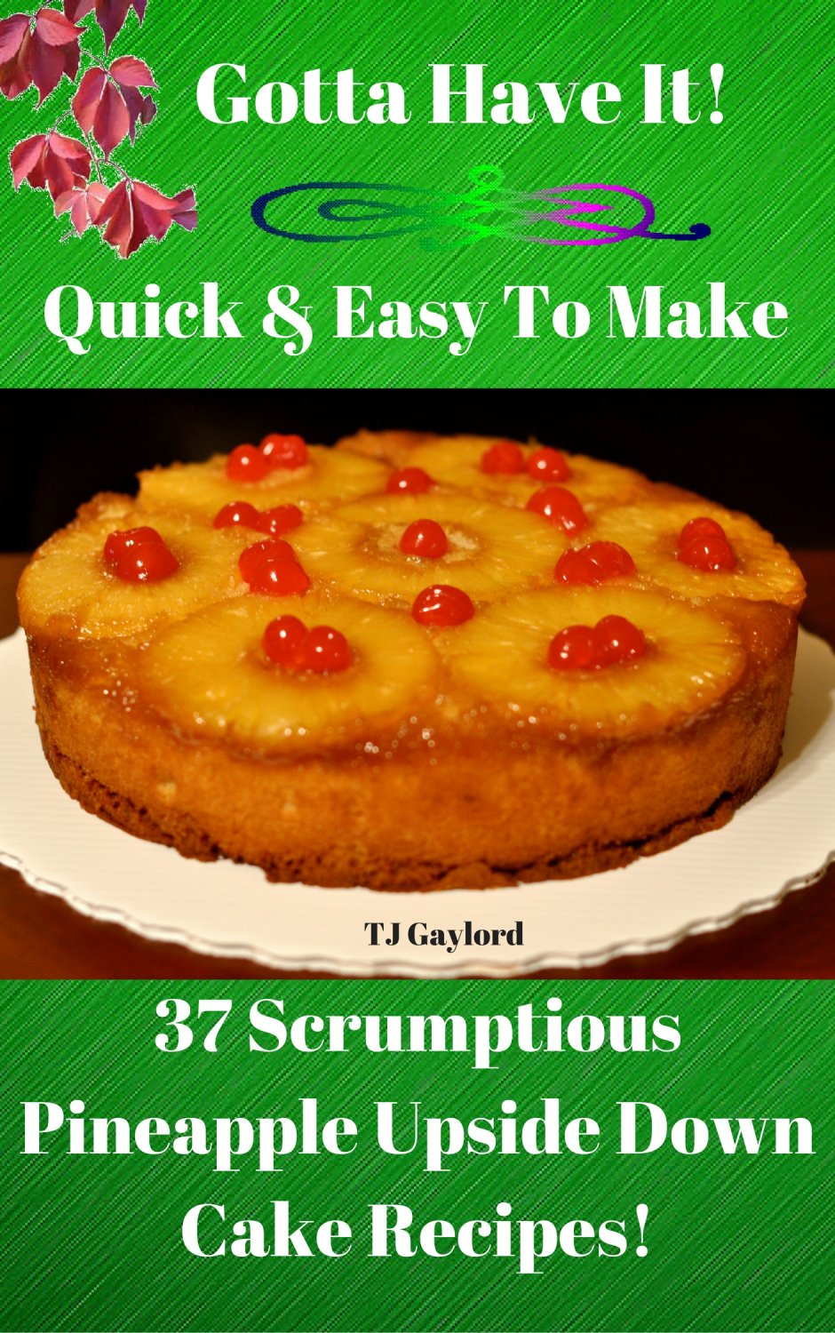 37 Scrumptious Pineapple Upside Down Cake Recipes Ebook