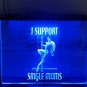 I Support Single Moms Illuminated LED Neon Sign