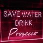 Save Water Drink Prosecco Illuminated Led Neon Sign