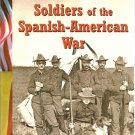 SOLDIERS OF THE SPANISH AMERICAN WAR  * DIANE SMOLINSKI  * 2003 PAPERBACK