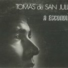 TOMAS DE SAN JUIAN  *  A ESCONDIDAS  *  VINYL   STEREO