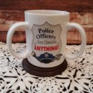 Three Handle Coffee Mug - "Police Officers Can Handle Anything"