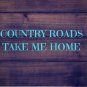 Country Roads take me home