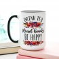 Drink Tea, Read Books, Be Happy. Hot Tea Mug for Book Lover Gift Ide