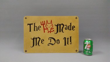 The Devil Made Me Do It