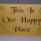 Carved Sign: This Is Our Happy Place