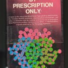 By Prescription Only a Report roles of the U. S. FDA by Morton Mintz Hardcover