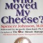 Who Moved My Cheese  #1 National Bestseller Spencer Johnson, MD Hardback with Cover
